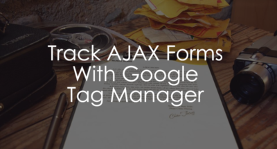 Google Tag Manager AJAX Form Tracking